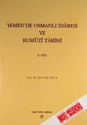 Yemende Osmanlı İdaresi Ve Rumuzi Tarihi 2. Cilt Hulusi Yavuz Türk Tarih Kurumu