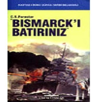 Bismarcki Batırınız C. S. Forester Kastaş Yayınevi