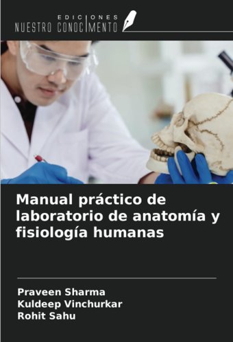 Manual Prctico De Laboratorio De Anatoma Y Fisiologa Humanas Sharma, Praveen Ediciones Nuestro Conocimiento