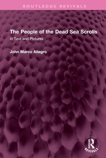 The People Of The Dead Sea Scrollsi̇n Text And Pictures ( Revivals) Allegro, John Marco Routledge