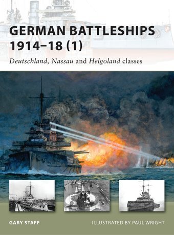 German Battleships 1914-18V. 1Nassau To Osfriesland Classes (New Vanguard) Staff, Gary Osprey Publishing