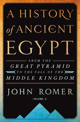 A History Of Ancient Egypt Volume 2From The Great Pyramid To The Fall Of The Middle Kingdom Romer, John Thomas Dunne Books
