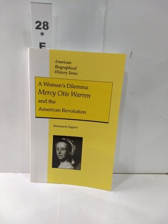 Mercy Otis Warren And The American Revolutiona Woman'S Dilemma (American Biographical History Rosemarie-Zagarri Wiley-Blackwell