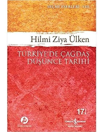 Türkiyede Çağdaş Düşünce Tarihiseçme Eserleri - 8 Hilmi Ziya Ülken İş Bankası Kültür Yayınları