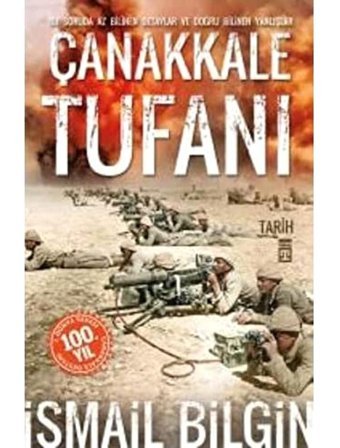 Çanakkale Tufanı101 Soruda Az Bilinen Detaylar Ve Doğru Bilinen Yanlışlar İsmail BilgIn Timaş