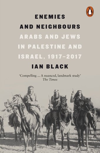 Enemies And Neighboursarabs And Jews In Palestine And Israel, 1917-2017 Black, Ian Penguin