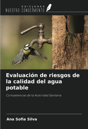 EvaluacIn De Riesgos De La Calidad Del Agua Potablecompetencias De La Autoridad Sanitaria Sofia Silva, Ana Ediciones Nuestro Conocimiento