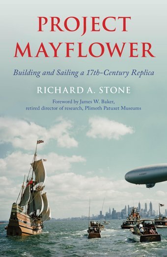 Project Mayflowerbuilding And Sailing A Seventeenth-Century Replica Stone, Richard A. The Lyons Press