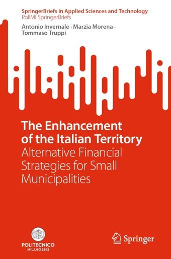 The Enhancement Of The Italian Territoryalternative Financial Strategies For Small Municipalities (Briefs In Applied Sciences And Technology) Invernale, Antonio Springer