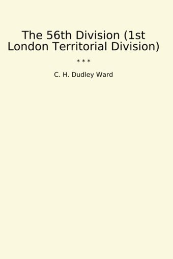 The 56Th Division (1St London Territorial Division) (Classic Books) C. H. Dudley Ward Lettel Books