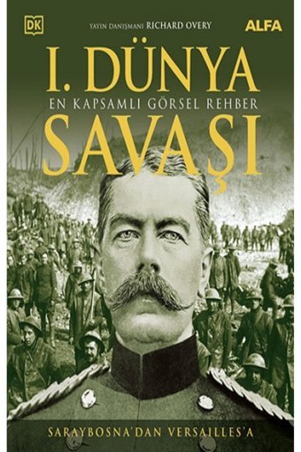 I. Dünya Savaşı - En Kapsamlı Görsel Rehber (Ciltli)Saraybosna'Dan Versailles'A Richard-Overy Alfa Yayınları