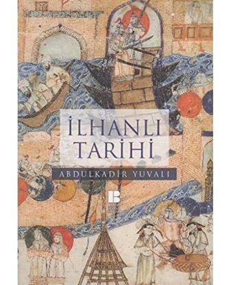 İlhanlı Tarihi Abdulkadir Yuvalı Bilge Kültür Sanat