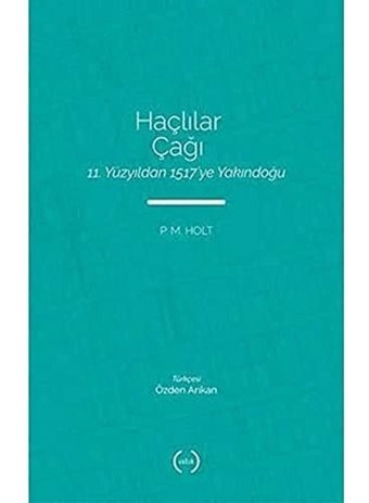 Haçlılar Çağı11. Yüzyıldan 1517Ye Yakındoğu P. M. Holt Islık Yayınları