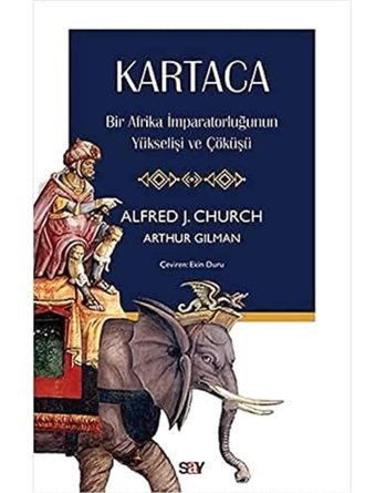 Kartacabir Afrika İmparatorluğunun Yükselişi Ve Çöküşü Alfred J. Church Say Yayınları
