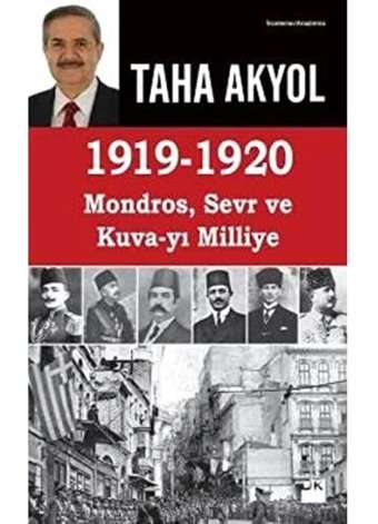 1919-1920 Mondros, Sevr Ve Kuva-Yı Milliye Taha Akyol Doğan Kitapçılık
