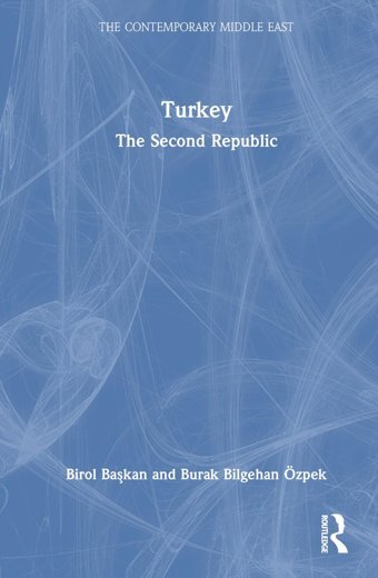 Turkeythe Second Republic (Contemporary Middle East) Baskan, Birol Routledge