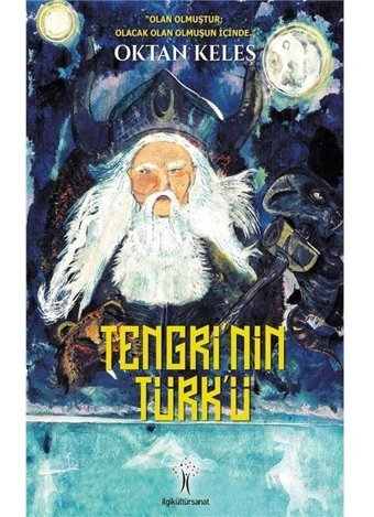 Tengri'NIn Türk'Ü Oktan Keleş İlgi Kültür Sanat Yayınları