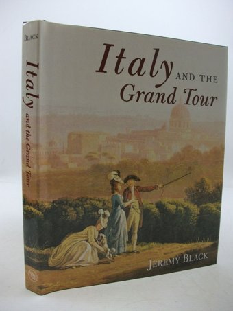 Italy And The Grand Tour Black, Jeremy Yale University Press