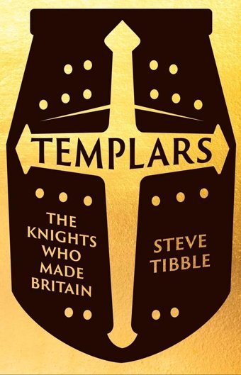 Templarsthe Knights Who Made BritaIn Tibble, Steve Yale University Press