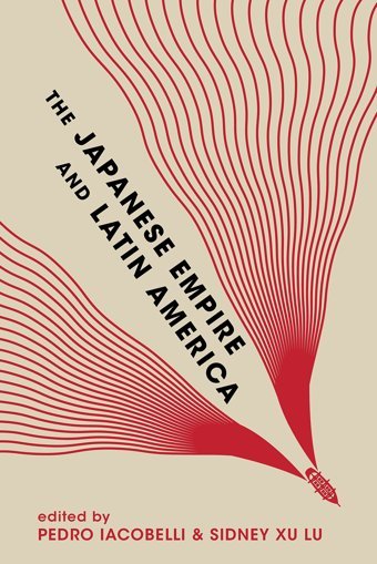 The Japanese Empire And LatIn America Azuma, Eiichiro University Of Hawai'İ Press