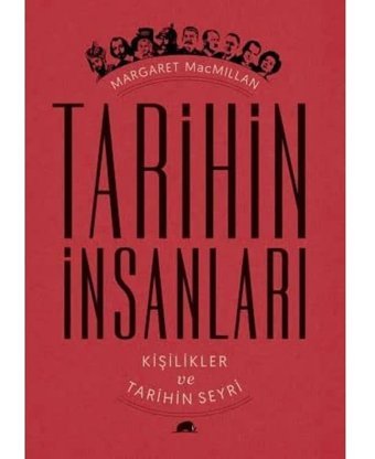 TarihIn İnsanlarıkişilikler Ve TarihIn Seyri Margaret Macmillan Kolektif Kitap