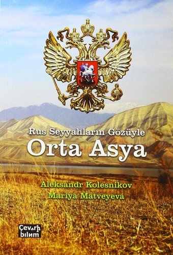 Rus Seyyahların Gözüyle Orta Asya Aleksandr Kolesnikov Çeviribilim Yayınları