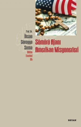 Sömürü Ajanı Amerikan Misyonerleri İhsan Süreyya Sırma Beyan Yayınları