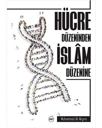 Hücre Düzeninden İslam Düzenine Muhammed Ali Akçura Tilki Kitap