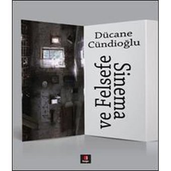 Sinema ve Felsefe Dücane Cündioğlu Kapı Yayınları