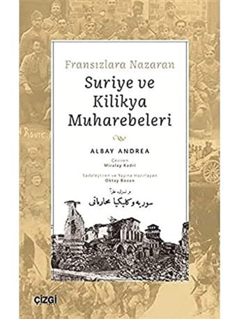 Fransızlara Nazaran Suriye ve Kilikya Muharebeleri Albay Andrea Çizgi Kitabevi