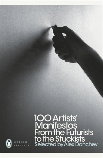 100 Artists' Manifestosfrom The Futurists To The Stuckists Danchev, Alex Penguin