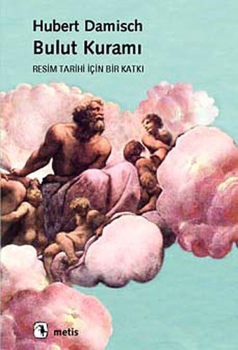 Bulut Kuramıresim Tarihi İçIn Bir Katkı Hubert Damisch Metis Yayınları