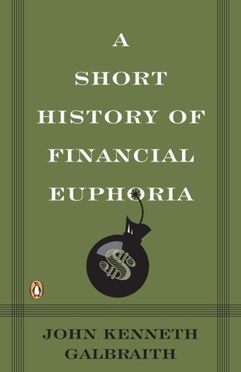A Short History Of Financial Euphoria ( Business) Galbraith, John Penguin