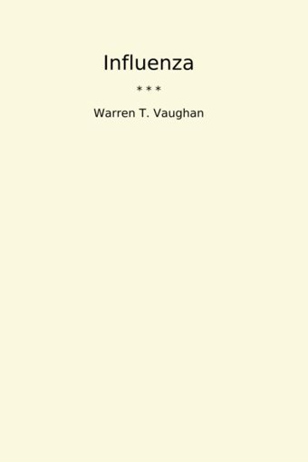 Influenza (Classic Books) Warren T. Vaughan Lettel Books
