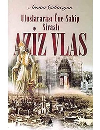 Aziz Vlasuluslararası Üne Sahip Sivaslı Arman Çuhacıyan Aras Yayıncılık