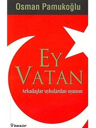 Ey Vatanarkadaşlar Uykulardan Uyansın Osman Pamukoğlu İnkılap Kitabevi