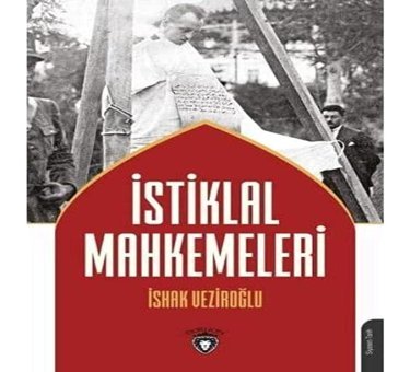 İstiklal Mahkemeleri İshak Veziroğlu Dorlion Yayınları