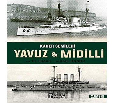 Kader Gemileri Yavuz Ve Midilli Yrb. Karl Dönitz Parola Yayınları
