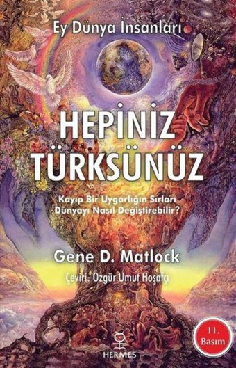 Ey Dünya İnsanları Hepiniz Türksünüz Gene D. Matlock Hermes Yayınları