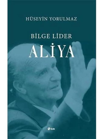 Bilge Lider Aliya Hüseyin Yorulmaz Şule Yayınları