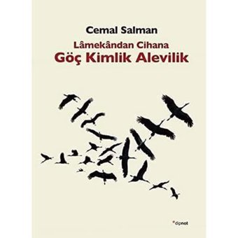 Lamekandan Cihana Göç Kimlik Alevilik Cemal Salman Dipnot Yayınları
