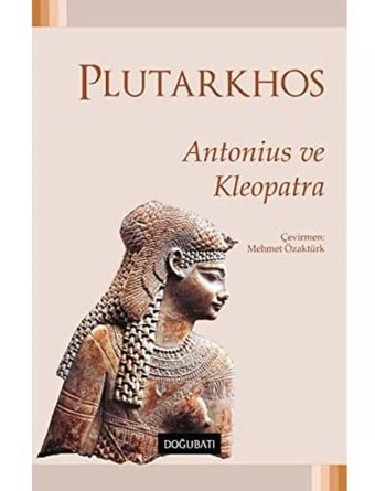 Antonius ve Kleopatra Mestrius Plutarkhos Doğu Batı Yayınları