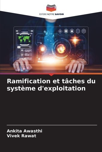 Ramification Et Tches Du Systme D'Exploitation Awasthi, Ankita Editions Notre Savoir
