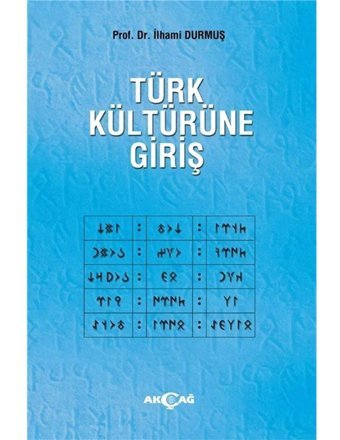 Türk Kültürüne Giriş İlhami Durmuş Akçağ Yayınları