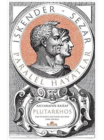 İskender - Sezarparalel Hayatlar Plutarkhos Kronik Kitap