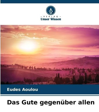 Das Gute Gegenüber Allende Aoulou, Eudes Verlag Unser Wissen