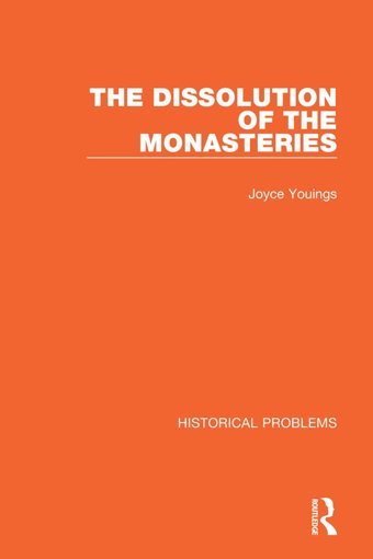 The Dissolution Of The Monasteries (Historical Problems) Youings, Joyce Routledge
