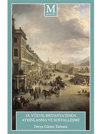 18. Yüzyıl Britanya'sında Aydınlanma ve Sosyalleşme Derya Gürses Tarbuck Muhayyel