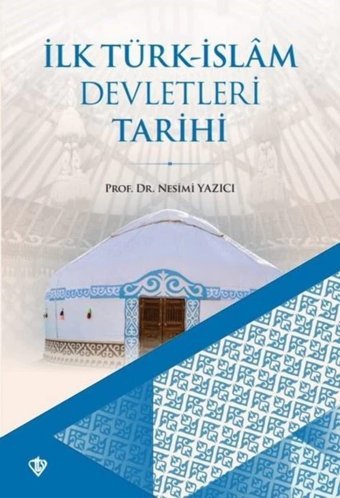 İlk Türk - İslam Devletleri Tarihi Nesimi Yazıcı Türkiye Diyanet Vakfı Yayınları
