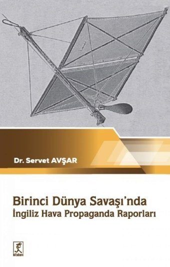 Birinci Dünya Savaşı'Nda İngiliz Hava Propaganda Raporları Servet Avşar Halk Kitabevi
